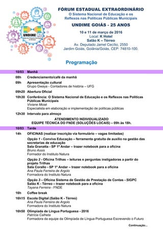 FÓRUM ESTADUAL EXTRAORDINÁRIO
O Sistema Nacional de Educação e os
Reflexos nas Políticas Públicas Municipais
UNDIME GOIÁS ...