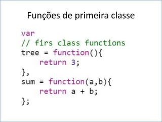 Funções de primeira classe
 