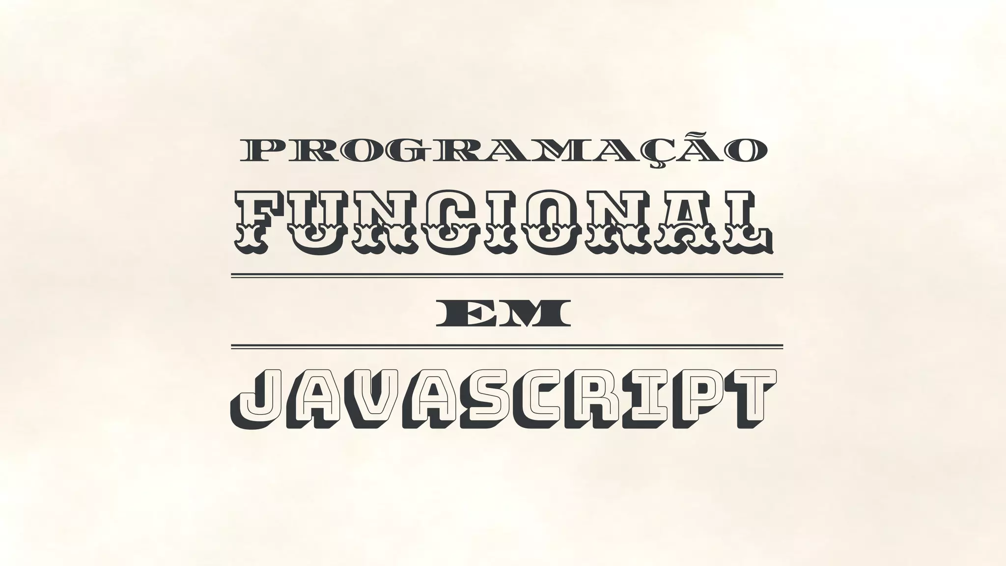 PROGRAMAÇÃO FUNCIONAL EM JAVASCRIPT 