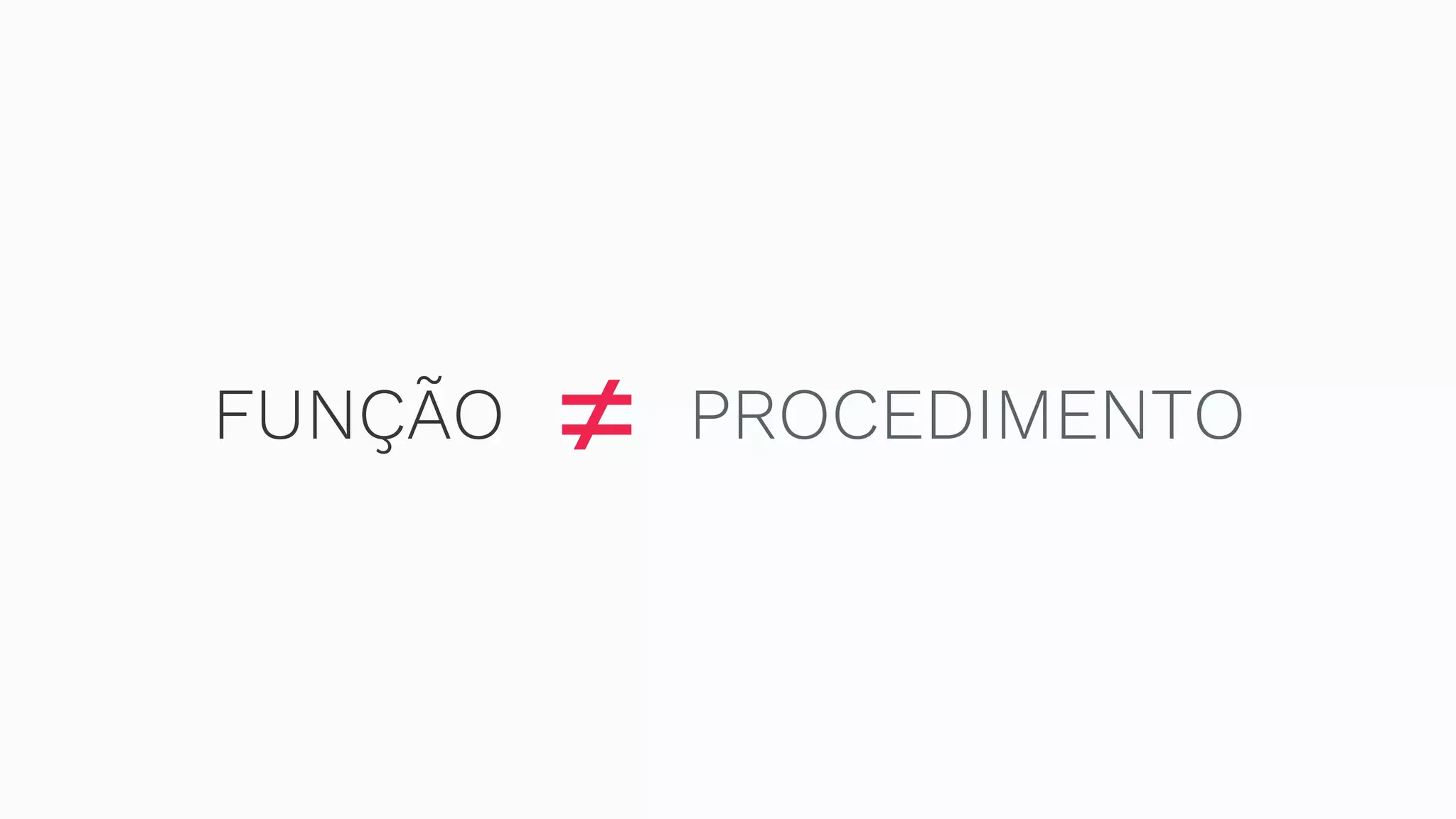 ≠FUNÇÃO PROCEDIMENTO 
