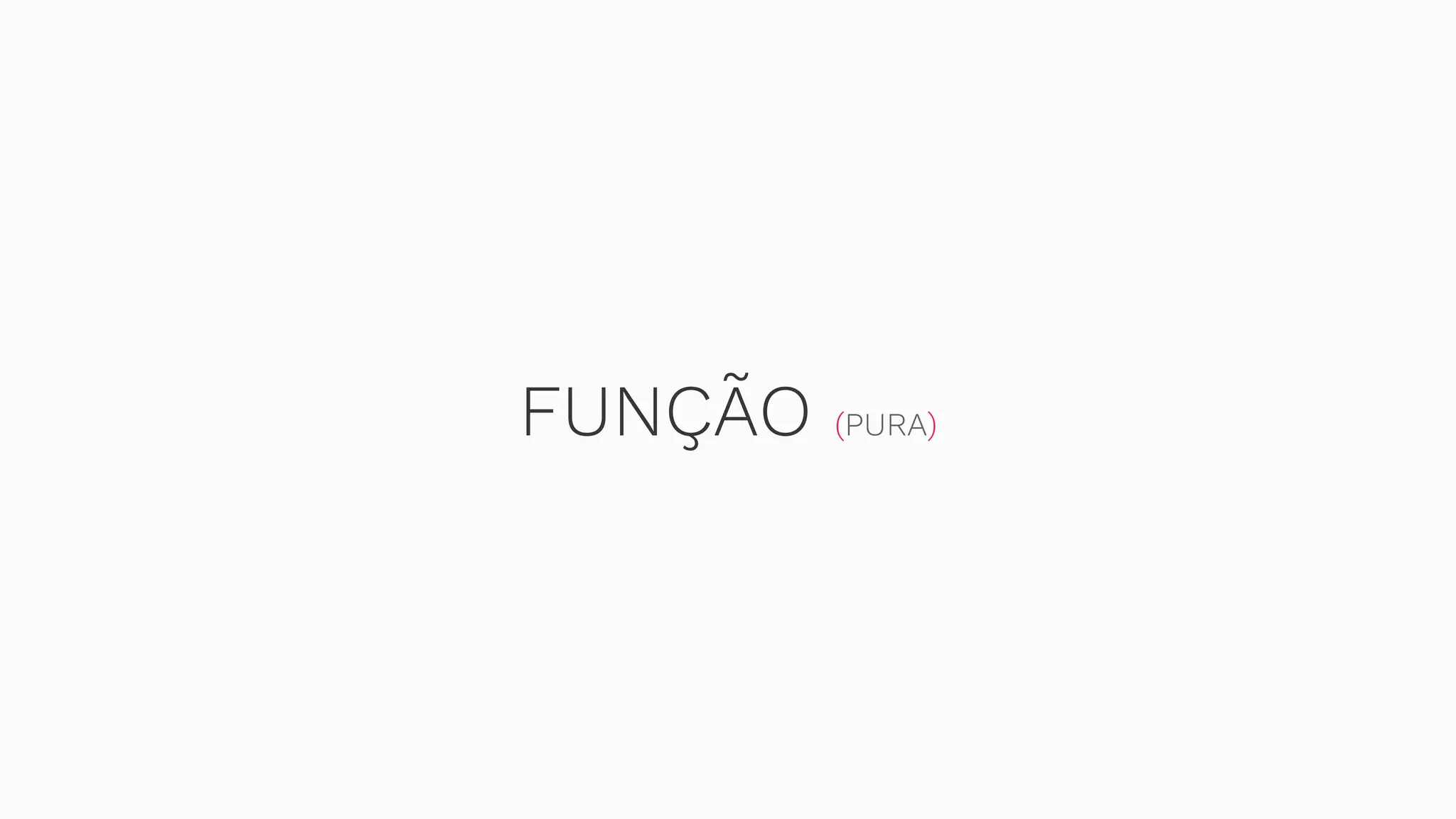 FUNÇÃO (PURA) 