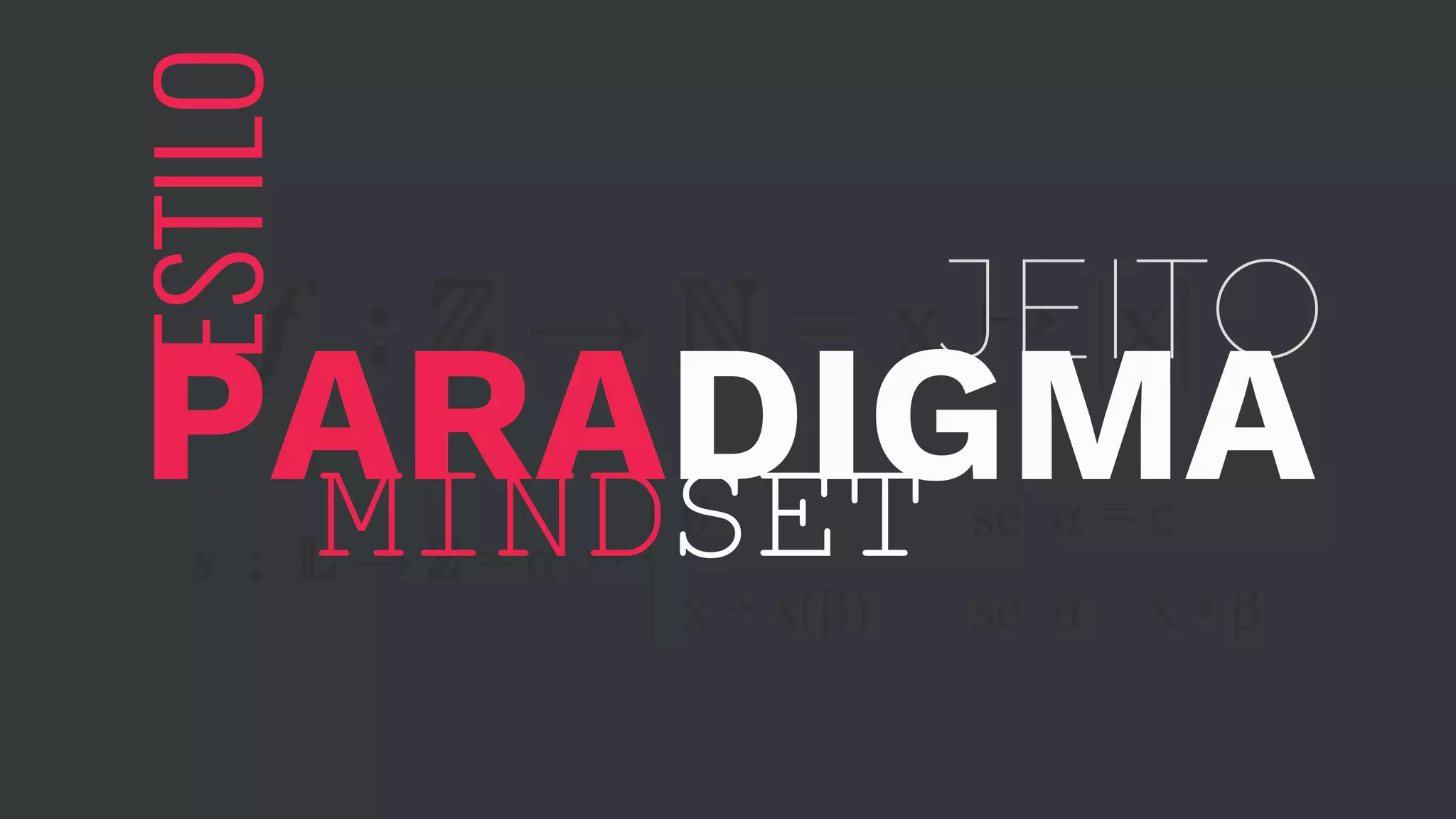 s : → ℤ = α ↦ 0 se α = ε x + s(β) se α = x • β f : ℤ → ℕ = x ↦ |x|JEITO ESTILO PARADIGMAMINDSET 