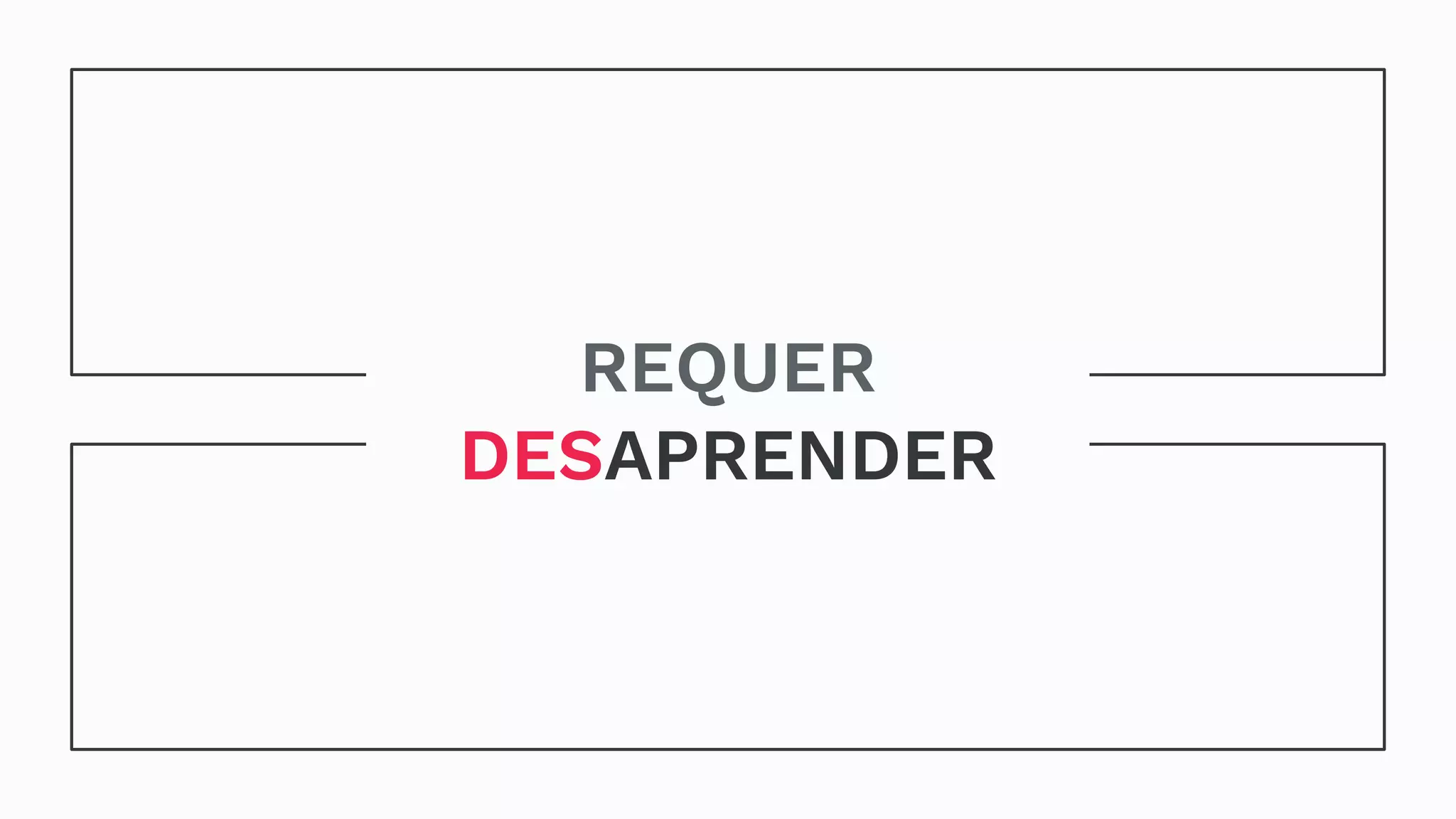REQUER DESAPRENDER 
