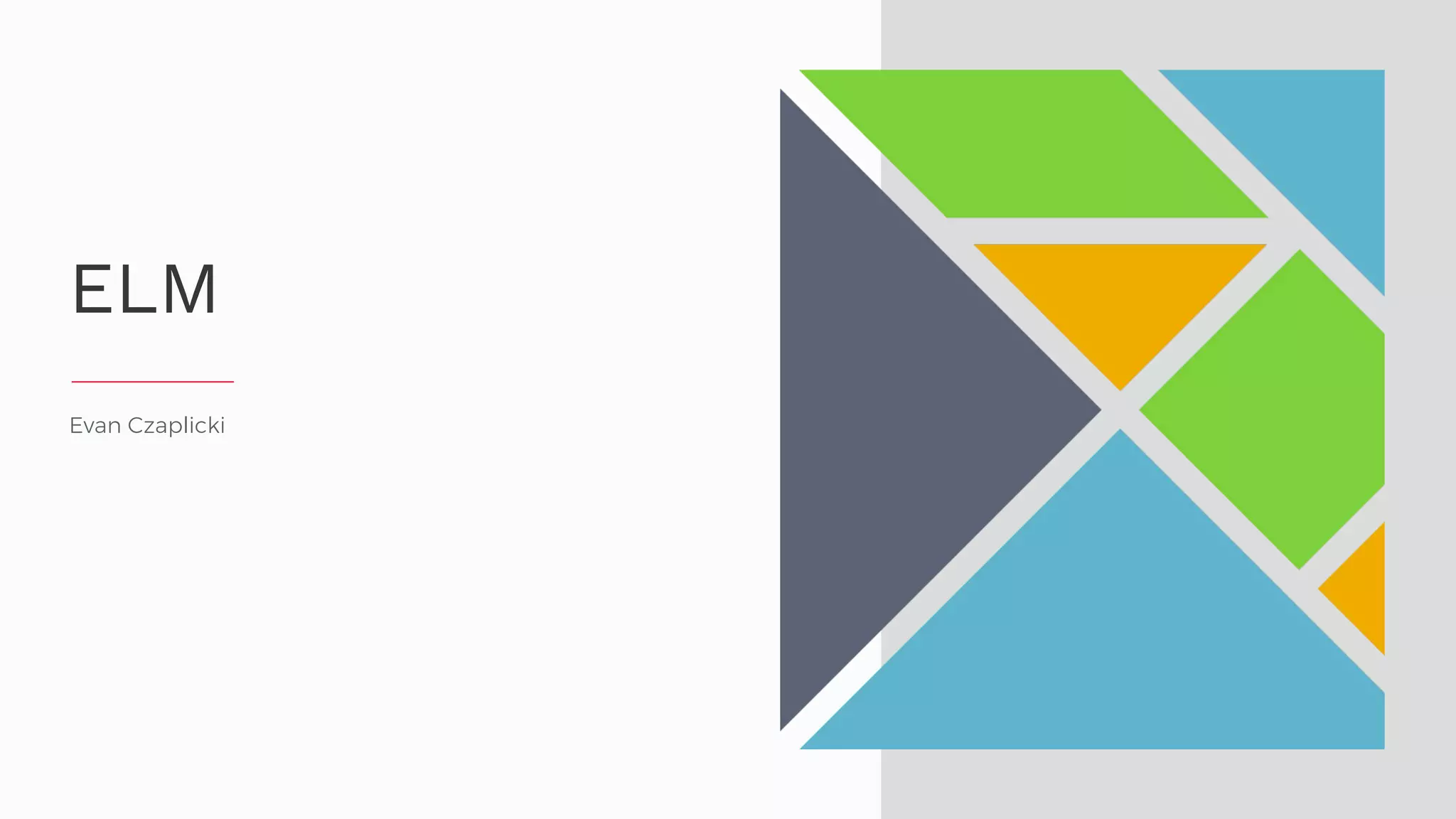 Evan Czaplicki ELM 