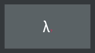 λ?
 