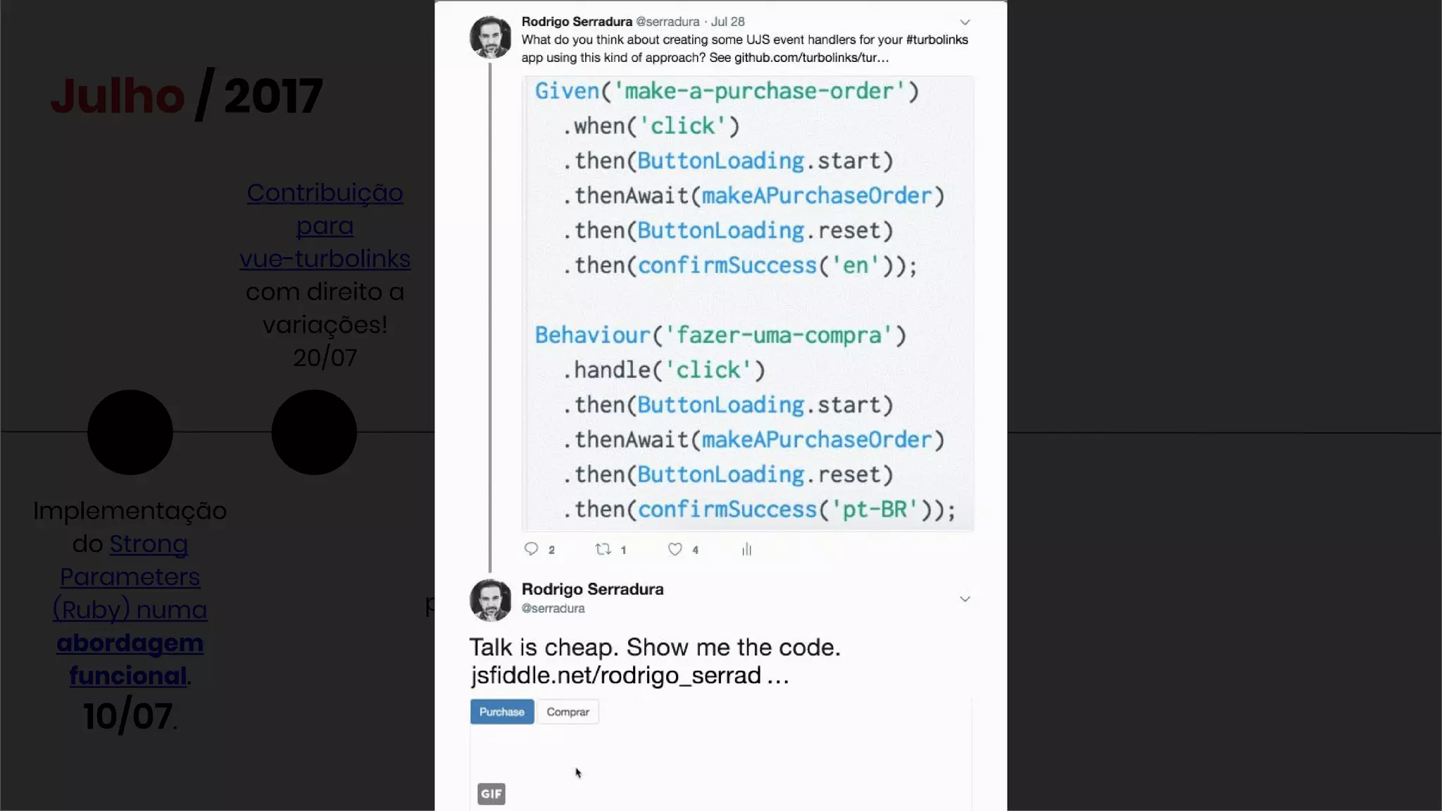 Abordagem
/Abstração
reativa (FRP)
para orquestrar
um stream de
eventos
28/07.
Implementação
do Strong
Parameters
(Ruby) numa
abordagem
funcional.
10/07.
Contribuição
para
vue-turbolinks
com direito a
variações!
20/07
Julho / 2017
 