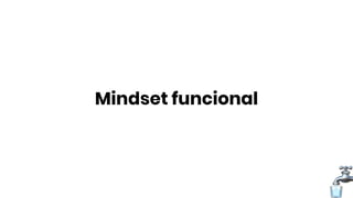 Mindset funcional
 