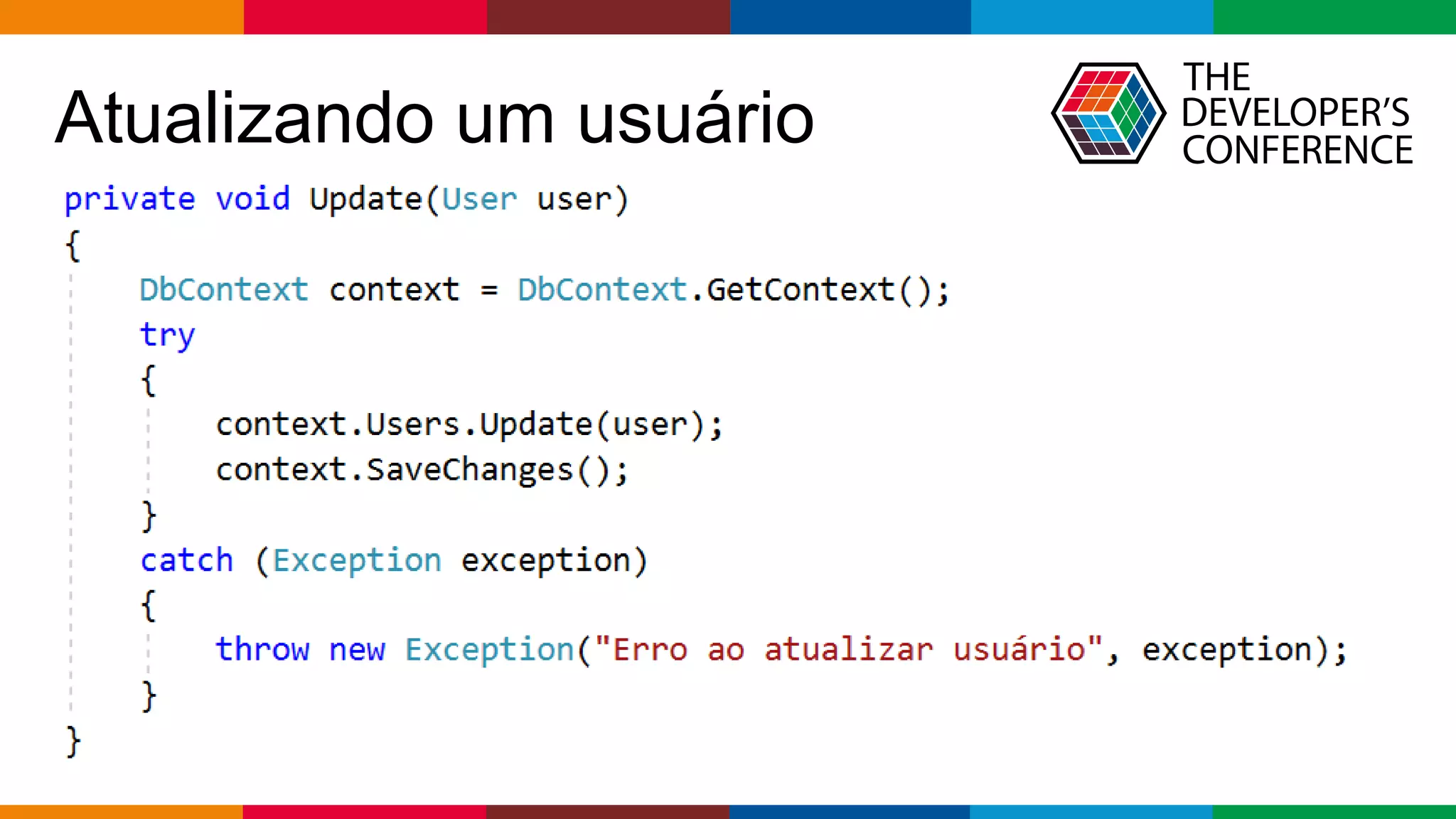 Globalcode – Open4education
Atualizando um usuário
 