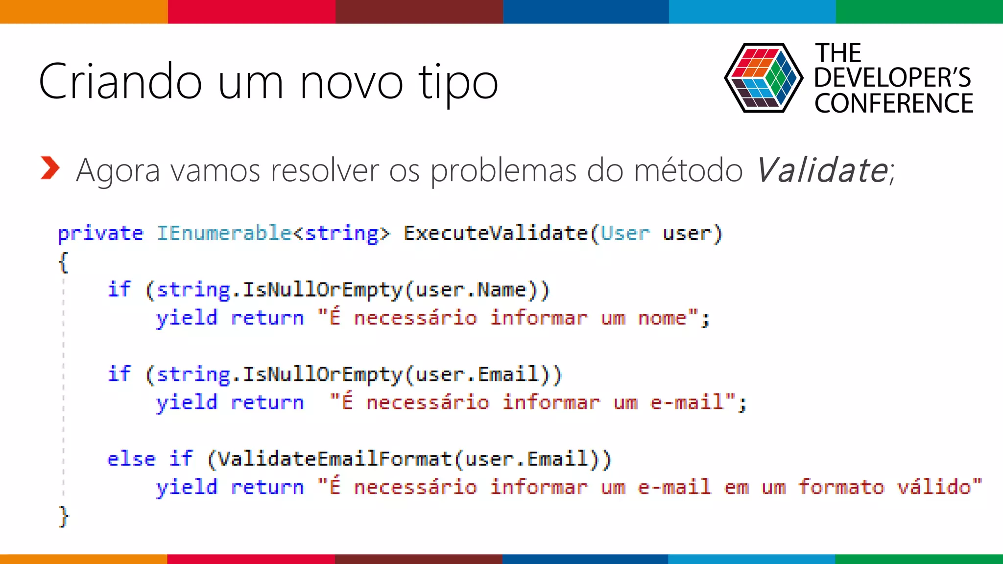 Globalcode – Open4education
Agora vamos resolver os problemas do método Validate;
Criando um novo tipo
 