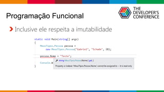 Globalcode – Open4education
Programação Funcional
Inclusive ele respeita a imutabilidade
 