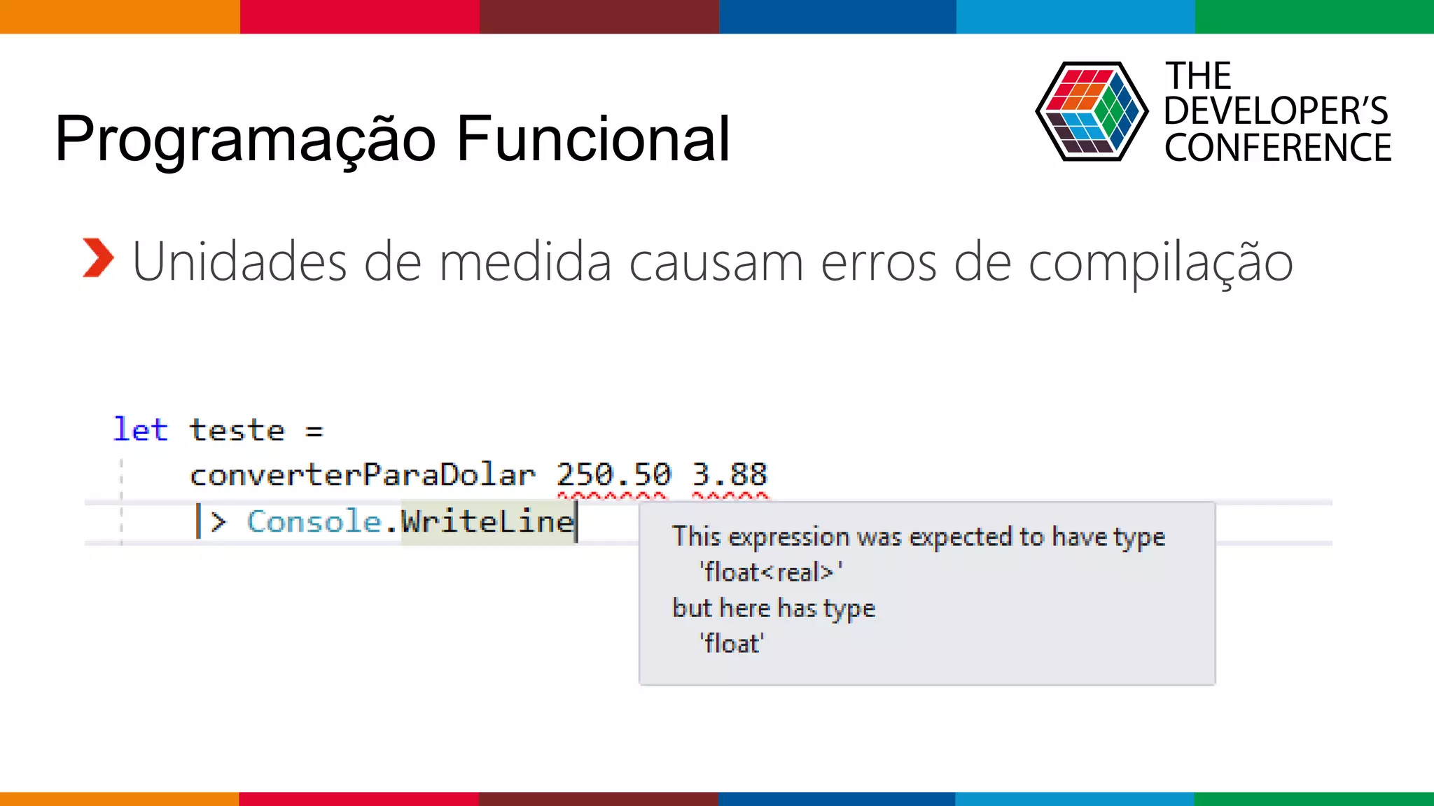 Globalcode – Open4education
Programação Funcional
Unidades de medida causam erros de compilação
 