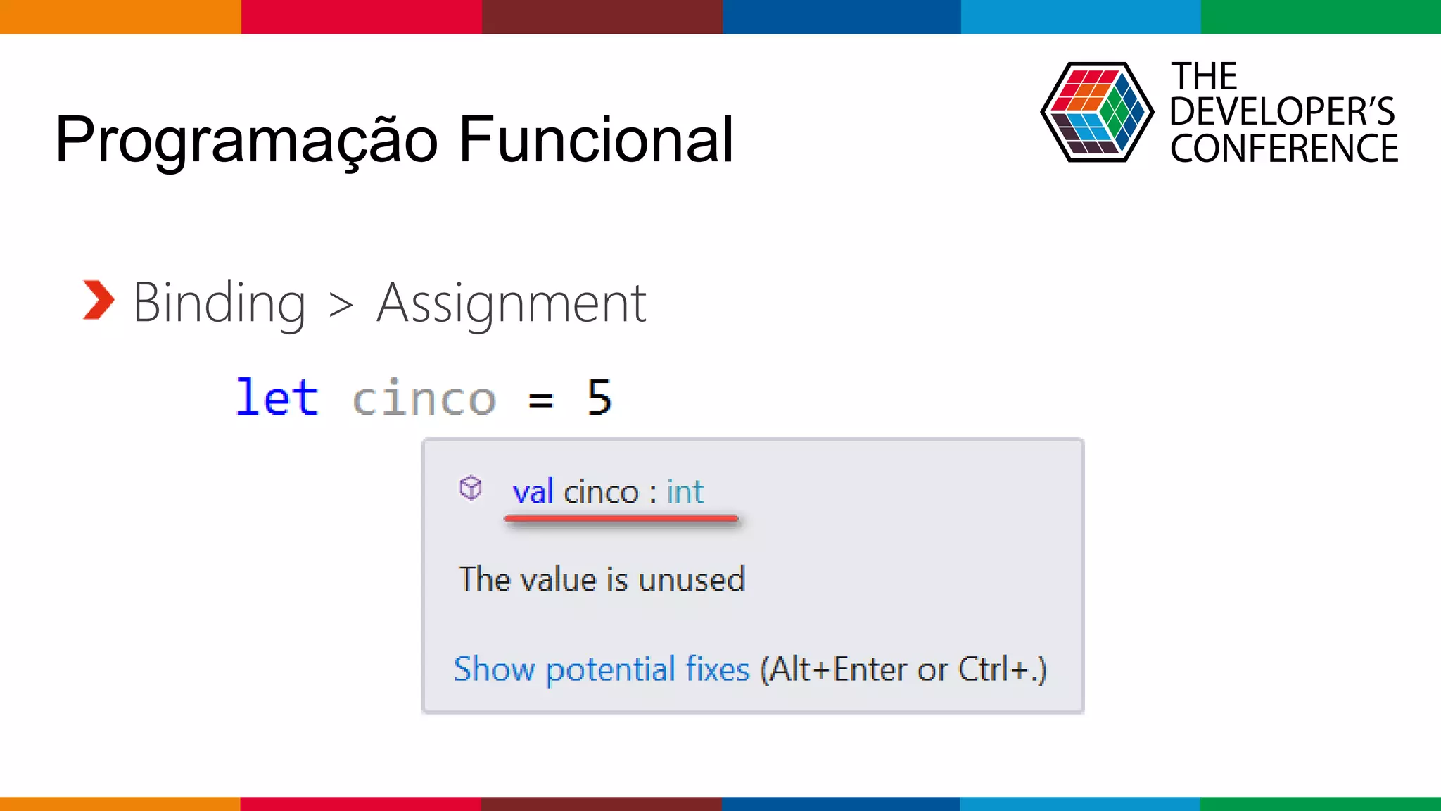 Globalcode – Open4education
Programação Funcional
Binding > Assignment
 