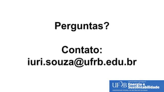 Perguntas?
Contato:
iuri.souza@ufrb.edu.br
 