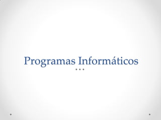 Programas Informáticos
 