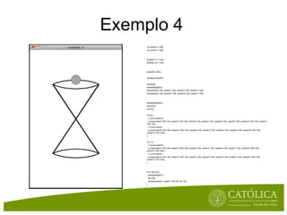 Exemplo 2intcenterX = 100;intcenterY = 100;size(400, 600);background(255);stroke(0);strokeWeight(3);line(centerX-100, centerY-150, centerX+100, centerY+150);line(centerX-100, centerY+150, centerX+100, centerY-150);// curva superiorstrokeWeight(2);stroke(0);noFill();curve(centerX-200, centerY-300, centerX-100, centerY-150, centerX+100, centerY-150, centerX+200, centerY-300);//curva inferiorstroke(0);noFill();curve(centerX-200, centerY+300, centerX-100, centerY+150, centerX+100, centerY+150, centerX+200, centerY+300);