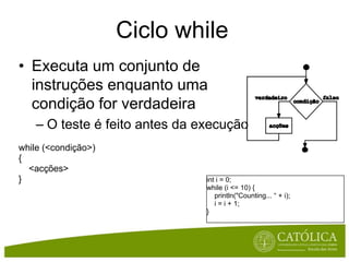 CondiçõesifA condiçãoéumaexpressão do tipoboolean Literal true ou false Variável (boolean) com o valor true ou false Expressão com operadorescondicionaisbooleanisActive = true;if(isActive) //eqv. a if (isActive == true){    //do something...    isActive = false;}