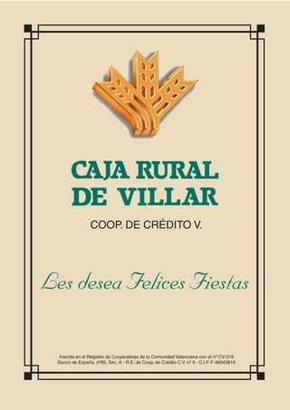 COOP. DE CRÉDITO V.




Les desea Felices Fiestas

  Inscrita en el Registro de Cooperativas de la Comunidad Valenciana con el nº CV-319
 Banco de España, nº85, Sec. A - R.E. de Coop. de Crédito C.V. nº 9 - C.I.F. F-46043816




                                         -1-
 
