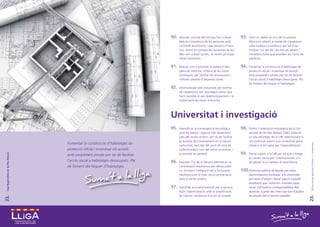 90.   Aprovar una Llei del Sòl que faci compa-          93.   Obrir un debat en el si de la societat
                                                                                                 tible la convivència de les persones amb                illenca en relació al model de creixement
                                                                                                 l’activitat econòmica i que preservi el terri-          urbà (intensiu o extensiu) per tal d’op-
                                                                                                 tori, tenint en compte les necessites de les            timitzar l’ús del sòl i de tots els serveis i
                                                                                                 Illes com a destí turístic, el nostre principal         infraestructures que envolten els nuclis de
                                                                                                 motor econòmic.                                         població.

                                                                                           91.   Marcar com a prioritari la redacció dels          94.   Fomentar la construcció d’habitatges de
                                                                                                 plans de reforma i millora de les zones                 protecció oficial i incentivar els acords
                                                                                                 turístiques, per facilitar les renovacions i            amb propietaris privats per tal de facilitar
                                                                                                 millores urbanes d’aquestes zones.                      l’accés social a habitatges desocupats. Pla
                                                                                                                                                         de foment del lloguer d’habitatges.
                                                                                           92.   Desenvolupar sòls industrials pel sistema
                                                                                                 de cooperació, per aconseguir preus que
                                                                                                 facin possible el seu desenvolupament i la
                                                                                                 implantació de noves indústries.




                                                                                           Universitat i investigació
                                                                                           95.   Intensificar la convergència tecnològica          98.   Definir l’orientació estratègica de la Uni-
                                                                                                 amb els països i regions més desenvolu-                 versitat de les Illes Balears (UIB). Elaborar
                                                                                                 pats del nostre entorn, per tal de facilitar            un pla estratègic de la UIB, determinant si
                                                                                                 la societat del coneixement en la nostra                vol continuar essent una universitat gene-
                                            Fomentar la construcció d’habitatges de




                                                                                                                                                                                                           100 punts per guanyar el futur + 1 compromís
                                                                                                 comunitat, tant des del punt de vista de                ralista o si vol optar per l’especialització.
                                            protecció oficial i incentivar els acords            l’administració com del sector econòmic i
                                                                                                                                                   99.
 Lliga Regionalista de les Illes Balears.




                                            amb propietaris privats per tal de facilitar         la societat en general.                                 Donar suport a la UIB per tal que s’integri
                                                                                                                                                         en xarxes nacionals i internacionals, a fi
                                            l’accés social a habitatges desocupats. Pla    96.   Impulsar l’ús de la factura telemàtica i la             de gaudir d’un campus d’excel·lència.
                                            de foment del lloguer d’habitatges.                  contractació electrònica per oferta públi-
                                                                                                 ca. (incloent l’obligació de la facturació        100.Potenciar política de beques per evitar
                                                                                                 electrònica en el marc de la contractació               discriminacions d’entrada a la Universitat
                                                                                                 amb el sector públic).                                  per raons d’origen i donar suport a aquells
                                                                                                                                                         estudiants que s’esforcen i intenten supe-
                                                                                           97.   Aprofitar la e-administració per a raciona-             rar-se. Estimular la corresponsabilitat dels
                                                                                                 litzar l’administració amb la simplificació             alumnes, a partir del criteri que han d’acabar
                                                                                                 de tràmits i facilitació d’accés al ciutadà.            els estudis dins el termini establert.
22.




                                                                                                                                                                                                          23.
 