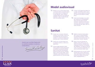 Model audiovisual
                                                                                     12.   Mantenir un únic canal de televisió públi-        13.   Convertir l’actual Televisió de Mallorca en
                                                                                           ca autonòmica (IB3), que permeti avançar                un segon canal d’IB3 via satèl·lit, que es-
                                                                                           en la cohesió social i en la defensa de                 devingui una porta oberta al món durant
                                                                                           la nostra identitat i cultura. Defensar                 tot l’any, per tal de projectar la realitat
                                                                                           l’estabilitat laboral de la seva plantilla de           illenca.
                                                                                           treballadors i reduir el nombre dels alts
                                                                                           càrrecs de la televisió pública.                  14.   Foment de les Illes Balears com a plató
                                                                                                                                                   per a produccions cinematogràfiques,
                                                                                                                                                   amb el que això suposa d’inversió
                                                                                                                                                   econòmica i de promoció turística de la
                                                                                                                                                   comunitat. L’administració ha d’ajudar
                                                                                                                                                   a les productores que vulguin rodar a la
                                                                                                                                                   nostra comunitat.




                                                                                     Sanitat
                                                                                     15.   Avançar cap a un escenari d’eficiència            18.   Redefinir el model de Sanitat pública
                                                                                           sanitària en tots els àmbits, incloent una              illenc, tenint en compte paràmetres
                                                                                           racionalització del costos (centrals de                 de sostenibilitat econòmica i qualitat
                                                                                           compres) i un control de la despesa sani-               assistencial, per tal d’avançar cap a una
                                                                                           tària sense reduir l’eficàcia assistencial.             sanitat eficient, efectiva i equitativa.

                                                                                     16.   Avançar cap a una llista d’espera zero            19.   Revisar l’actual marc legal dels tre-
                                           Avançar cap a una llista d’espera zero          en assistència sanitària i en atenció a la              balladors sanitaris illencs per fer una




                                                                                                                                                                                                   100 punts per guanyar el futur + 1 compromís
                                           en assistència sanitària i en atenció a         dependència.                                            Sanitat més dinàmica, sostenible entre
                                                                                                                                                   la polítiques d’inversions, les necessitats
                                           la dependència.
Lliga Regionalista de les Illes Balears.




                                                                                     17.   Excloure el debat idiomàtic de l’àmbit                  dels treballadors i les exigències reals dels
                                                                                           sanitari, garantint una bona praxis assisten-           usuaris. Una Sanitat no polititzada, en la
                                                                                           cial mitjançant uns programes idiomàtics                qual els professionals treballin a gust.
                                                                                           adients, que permetin, als professionals
                                                                                           sanitaris que venguin de fora, d’entendre,        20.   Desenvolupament de nous plans sanitaris
                                                                                           valorar i assumir la nostra realitat cultural           sectorials (salut mental, cardiovascular,
                                                                                           i idiomàtica, a partir sempre de criteris de            càncer, gerontologia, educació sanitària,
                                                                                           qualitat assistencial com a fita irrenunciable.         prevenció de malalties de transmissió
                                                                                                                                                   sexual, drogodependències....)
6.




                                                                                                                                                                                                   7.
 