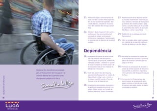 21.   Potenciar la figura i el funcionament efi-     23.   Reestructuració de les despeses sanitàri-
                                                                                         cient i real dels Comitès d’Ètica Específics         es. Estudiar, implementar i desenvolupar
                                                                                         dins el marc assistencial hospitalari. Mar-          nous sistemes o fórmules de finançament
                                                                                         car els objectius, composició i funciona-            ja existents dins l’àmbit europeu i adap-
                                                                                         ment dels mateixos dins el mapa sanitari             tar-les a la realitat balear, per fer possible
                                                                                         illenc.                                              la sostenibilitat del sistema de salut a les
                                                                                                                                              Illes Balears i evitar la seva fallida.
                                                                                   22.   Definició i desenvolupament de la carrera
                                                                                         professional. Una carrera professional         24.   Redefinició de les polítiques de Gestió
                                                                                         orientada als metges i professionals                 Farmacèutica.
                                                                                         d’infermeria i inspirada en l’autoformació,
                                                                                         en sintonia amb els objectius de la política   25.   Obrir un vertader debat sobre la necessi-
                                                                                         sanitària.                                           tat i viabilitat de la creació d’una futura
                                                                                                                                              Facultat de Medicina a les Illes Balears.



                                                                                   Dependència
                                                                                   26.- Incrementar les places de serveis socials       29.- Reclamar les transferències estatals per
                                                                                         per a les persones amb discapacitat                  al finançament de l’ocupació i la inserció
                                                                                         (centres de dia, ocupacionals, residencials,         laboral de la persona amb discapacitat
                                                                                         habitatges tutelats...). Elaborar un quadre          psíquica i/o física.
                                                                                         de situació respecte al concert actual i de
                                                                                         les necessitats reals per tal d’avaluar les    30.- Promoure la contractació de persones o
                                                                                         deficiències i necessitats.                          serveis de centres especials de feina on la
                                           Reclamar les transferències estatals                                                               seva plantilla la conformin, majoritària-




                                                                                                                                                                                               100 punts per guanyar el futur + 1 compromís
                                           per al finançament de l’ocupació i la   27.- Sortir dels darrers llocs del rànquing                ment, persones amb discapacitat psíquica
                                                                                         autonòmic de finançament en matèria de               i/o física.
                                           inserció laboral de la persona amb
Lliga Regionalista de les Illes Balears.




                                                                                         Dependència i arribar -com a mínim- a
                                           discapacitat psíquica i/o física.             la mitjana estatal d’inversió a l’hora de      31.- Incrementar les infraestructures que
                                                                                         finançar la Llei de Dependència.                     generin places de serveis socials per a
                                                                                                                                              aquest col·lectiu, a més de crear un pla
                                                                                   28.- Simplificació administrativa, burocràtica i           d’inversions per poder ampliar les places
                                                                                         de gestió de competències entre la Con-              concertades ja existents.
                                                                                         selleria d’Afers Socials i els Consells de
                                                                                         Mallorca, Menorca, Eivissa i Formentera.
8.




                                                                                                                                                                                               9.
 