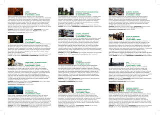 AMEN
De Costa-Gavras
11 SETEMBRO | 21h00
AMEN, do grego Costa-Gavras, aponta o foco da sua lente,
sem rodeios, às relações entre o Vaticano e a Alemanha nazi, baseando
o argumento num facto historicamente verdadeiro: o químico alemão
Kurt Gerstein, oficial das SS durante a 2ª Guerra Mundial, desenvolveu
uma substância tóxica, o gás Zyklon B, para purificar a água potável
usada pelos soldados alemães. Viria no entanto a ficar horrorizado
quando descobriu que a sua invenção era testada em judeus e usada
para os exterminar nos campos de concentração. O oficial das SS tenta
alertar o mundo para as atrocidades nazis.
Produção: Alemanha/ Roménia/ França (2002) Interpretação: Ulrich Tukur,
Mathieu Kassovitz, Ion Caramitru, Marcel Iures Duração: 132 min. (2h12)
Apresentado e Comentado por: Cláudia Ninhos
O RESGATE DO SOLDADO RYAN
De Steven Spielberg
26 SETEMBRO | 21h00
Ao desembarcar na Normandia, a 6 de Junho de 1944, o capitão Miller
(Tom Hanks) recebe a missão de comandar um grupo do segundo
batalhão para resgatar o soldado James Ryan, o mais novo de quatro
irmãos, dos quais três já tinham morrido em combate. Por ordens
do comandante George C. Marshall, eles devem procurar o soldado
e garantir o seu retorno, com vida, a casa.
Produção: USA (1998) Interpretação: Tom Hanks, Tom Sizemore, Matt Damon
Duração: 169 min (2h49) Apresentado e Comentado por: Sérgio Campos Matos
EUROPA, EUROPA
De Agnieszka Holland
9 OUTUBRO | 21h00
Uma excelente realização da cineasta polaca Agnieszka Holland
que conta a história de um adolescente alemão de ascendência
judaica, Solomon Perel, que escapa ao holocausto escondendo
a sua verdadeira identidade e encontrando refúgio, paradoxalmente,
no seio da Juventude Hitleriana. A experiência de vida de Soloman
Perel é historicamente real, tendo nascido na Alemanha em Abril
de 1925. Fez recentemente 90 anos.
Produção: Alemanha/ França/ Polónia (1990) Interpretação: Solomon Perel,
Marco Hofschneider, René Hofschneider Duração: 112 min (1h52)
Apresentado e Comentado por: Adérito Tavares
FUGA DE SOBIBOR
De Jack Gold
10 OUTUBRO | 15h00
Sobibor era um campo de extermínio nazi localizado na Polónia,
onde as pessoas consideradas improdutivas têm de imediato o seu
destino traçado: a morte. Os prisioneiros poupados trabalham no
acampamento, sujeitos às condições mais degradantes e desumanas
impostas pelos oficiais nazis. Ao reviver em cada dia que passa um
destino cada vez mais desumano, os prisioneiros planeiam o impossível
- fugir de Sobibor! Uma história verídica que reflete a força,
a coragem e a resistência do espírito humano. A única revolta
bem-sucedida em campos de extermínio. Foi em 14 de Outubro de 1943.
Produção: Inglaterra (1987) Interpretação: Alan Arkin, Joanna Pacula, Rutger
Hauer Duração: 143 min (2h23) Apresentado e Comentado por: Irene Pimentel
IDA
De Pawel Pawlikowski
16 OUTUBRO | 21h00
Anna é uma bonita jovem de 18 anos, que irá em breve celebrar
os votos definitivos para se tornar freira no convento onde vive
desde que ficou órfã, em criança. Mas antes dos votos, a Madre
leva-a a conhecer a única familiar viva, a tia Wanda. As duas mulheres
embarcam numa viagem à descoberta de si próprias e do passado
que têm em comum. Anna descobre que é judia e que o seu verdadeiro
nome é Ida. Esta revelação leva-a a dar início a uma jornada para
desvendar as suas raízes e a verdade sobre a sua família.
Produção: Polónia (2013) Interpretação: Agata Kulesza, Agata Trzebuchowska,
Dawid Ogrodnik Duração: 82 min (1h22)
Apresentado e Comentado por: António Marujo
HANNAH ARENDT
De Margarethe von Trotta
17 OUTUBRO | 15h00
Hannah Arendt (Barbara Sukowa) e seu marido Heinrich
(Axel Milberg) são judeus alemães que chegaram aos Estados Unidos
como refugiados de um campo de concentração nazi, em França.
Após assistir ao julgamento de Adolf Eichmann, a Hannah Arendt
atreve-se a escrever sobre o Holocausto em termos inauditos.
O seu trabalho provoca imediatamente o escândalo, mas Arendt
mantém-se firme ao ser atacada tanto por inimigos como por amigos.
Hannah Arendt é um retrato do génio que abalou o mundo com a sua
tese sobre a “banalidade do mal”.
Produção: Alemanha/ França (2012) Interpretação: Barbara Sukowa, Axel Milberg
Duração: 113 min (1h53) Apresentado e Comentado por: José Gomes Pinto
A ZONA CINZENTA
De Tim Blake Nelson
27 SETEMBRO | 15h00
Miklos Nyiszli (Allan Corduner) é um judeu que foi escolhido por Josef
Mengele (Henry Stram) para trabalhar como patologista no campo
de concentração de Auchswitz. O prisioneiro judeu vive cada hora
do seu dia num horroroso dilema: ajudar a exterminar seu próprio
povo ou garantir a sua sobrevivência durante mais algum tempo,
que ele próprio não faz ideia de quanto será. Tal como ele, existem
no campo de extermínio outros judeus dispostos a revoltarem-se
contra o exército nazi. Contudo, quando a revolta está prestes a eclodir,
descobrem uma jovem adolescente de 14 anos que inexplicavelmente
sobreviveu à câmara de gás.
Produção: USA (2001) Interpretação: David Arquette, Velizar Binev, David Chandler
Duração: 108 min (1h48) Apresentado e Comentado por: Isabel Capeloa Gil
MOLOCH
De Aleksandr Sokurov
2 OUTUBRO | 21h00
Um dia na intimidade de Hitler, no seu refúgio de Berchtesgaden,
nos Alpes, na companhia da sua amante Eva Braun e de alguns
dos seus mais íntimos colaboradores: Göbbels e Bormann. Passam
um dia descontraído entre refeições, passeios e danças na montanha,
pontuado com discussões paradoxais que retratam a figura de um
ditador decadente, paranóico e infantilizado, rodeado de um grupo
servil e invejoso. “Moloch” é o primeiro de um conjunto de quatro
filmes idealizados pelo realizador Aleksandr Sokurov sobre homens
de poder do século XX.
Produção: França (1999) Interpretação: Leonid Mozgovoy, Yelena Rufanova,
Vladimir Bogdanov Duração: 108 min (1h48)
Apresentado e Comentado por: Elsa Mendes
O HOMEM DECENTE
De Vanessa Lapa
3 OUTUBRO | 15h00
Através de um vasto conjunto de cartas, fotografias e diários
encontrados na casa de Himmler, em 1945, o filme revela a vida
e a mente do “Arquiteto da Solução Final”, Heinrich Himmler. Este
escreveu: “Na vida, é preciso ser decente, corajoso e ter bom coração”.
Como é que alguém pode ser um herói aos seus próprios olhos
e um assassino aos olhos do mundo? Um retrato único de uma das
figuras mais proeminentes do Terceiro Reich: o responsável máximo
pelas SS: Heinrich Himmler.
Produção: Áustria/ Israel (2014) Documentário Duração: 94 min (1h34)
Apresentado e Comentado por: Esther Mucznik
VALQUÍRIA
De Bryan Singer
12 SETEMBRO | 15h00
Ferido em combate, o general alemão Claus von Stauffenberg regressa
de África para se juntar à resistência alemã e colaborar na criação
da Operação Valkyrie, um plano complexo e perigoso com o objetivo
de destituir Hitler e substitui-lo no poder. O destino e as circunstâncias
fazem com que Stauffenberg (Tom Cruise) se torne uma peça central
na missão. Além de liderar o golpe, tem a mais difícil missão: matar
Hitler com as próprias mãos.
Produção: USA (2008) Interpretação: Tom Cruise, Kenneth Branagh, Bill Nighty
Duração: 121 min (2h00) Apresentado e Comentado por: Fernando Rosas
JOHN RABE – O NEGOCIADOR
de Florian Gallenberg
18 SETEMBRO | 21h00
John Rabe é um comerciante alemão que trabalha numa filial
da Siemens, na China, onde vive há 30 anos. Mas tinha chegado
o momento de voltar à Alemanha. Contudo, durante a sua festa de
despedida, todos são surpreendidos por um violento ataque japonês
que ficou conhecido como o Massacre de Nanking. John Rabe decide
então continuar na China e, com outros cidadãos estrangeiros,
cria uma zona de segurança para civis onde milhares de pessoas se
refugiam, mas os japoneses estão determinados em destruir o abrigo.
O filme baseia-se na situação verídica de um herói alemão durante
os tempos impiedosos da guerra.
Produção: Alemanha, China, França (2009) Interpretação: Ulrich Tukur, Daniel
Brühl, Steve Buscemi Duração: 134 min (2h14)
Apresentado e Comentado por: António Louçã
INVENCÍVEL
De Angelina Jolie
19 SETEMBRO | 15h00
Louis “Louie” Zamperini, famoso atleta olímpico e herói de guerra,
sobrevive durante mais de um mês, numa jangada à deriva, com
dois companheiros. Tinham escapado a um terrível acidente de guerra,
quase fatal, durante a 2º Guerra Mundial. Ao reencontrar terra firme é
resgatado pela marinha japonesa que, no entanto, o faz imediatamente
refém num campo de prisioneiros de guerra. Um filme que reflecte o
drama verídico que o jovem atleta enfrentou na luta pela sobrevivência.
Produção: USA (2009) Interpretação: Ulrich Tukur, Daniel Brühl, Steve Buscemi
Duração: 137 min (2h17) Apresentado e Comentado por: Carlos Guerreiro
 