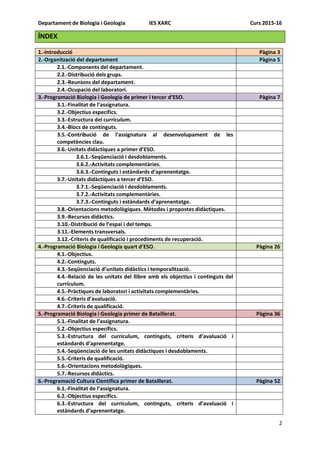 Departament de Biologia i Geologia IES XARC Curs 2015-16
2
ÍNDEX
1.-Introducció Pàgina 3
2.-Organització del departament P...