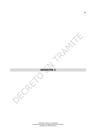 65
Unidad de Currículum y Evaluación
Programas de Estudio Ciencias Naturales Primero Básico
Aprobado por CNED sept 2012
SEMESTRE 2
 