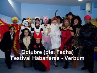 Octubre (pte. Fecha) Festival Habaneras - Verbum 