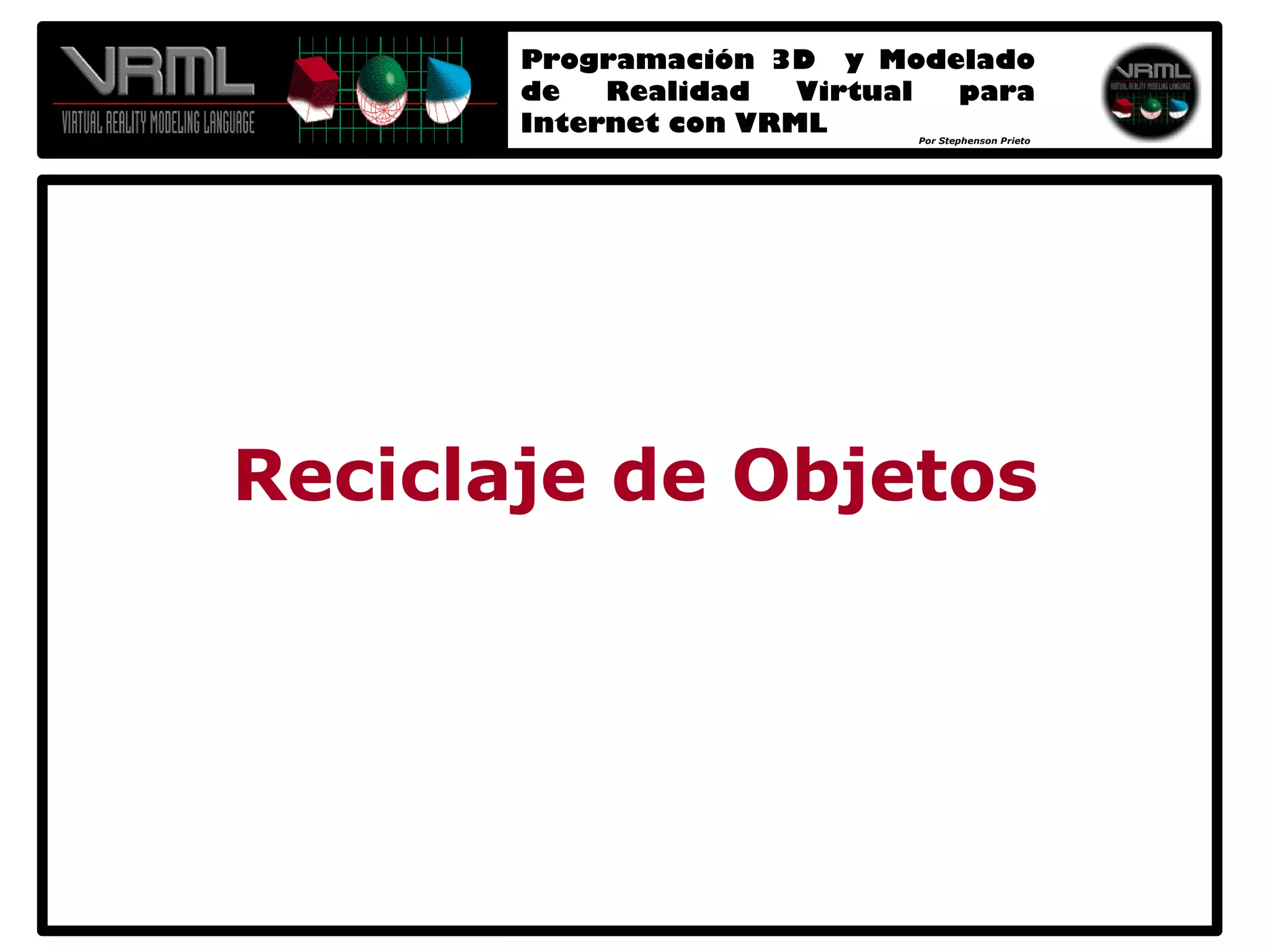 Programación 3D y Modelado de Realidad Virtual para Internet con VRML 2.0