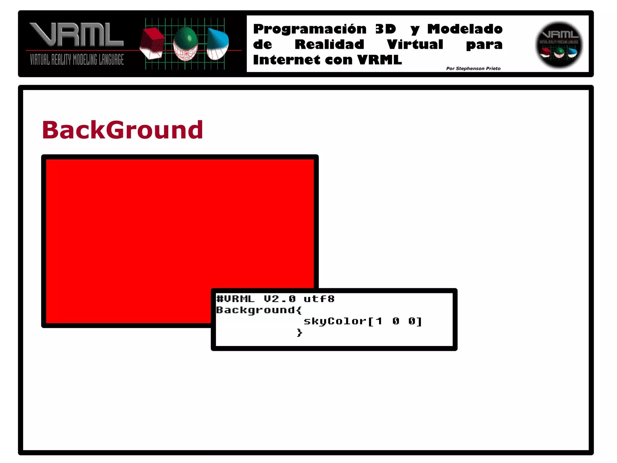 Programación 3D y Modelado de Realidad Virtual para Internet con VRML 2.0