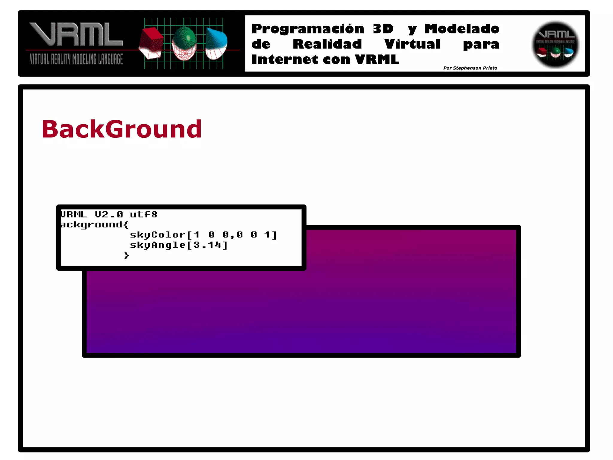 Programación 3D y Modelado de Realidad Virtual para Internet con VRML 2.0
