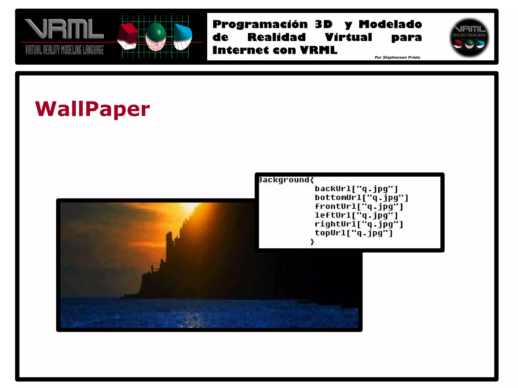 Programación 3D y Modelado de Realidad Virtual para Internet con VRML 2.0