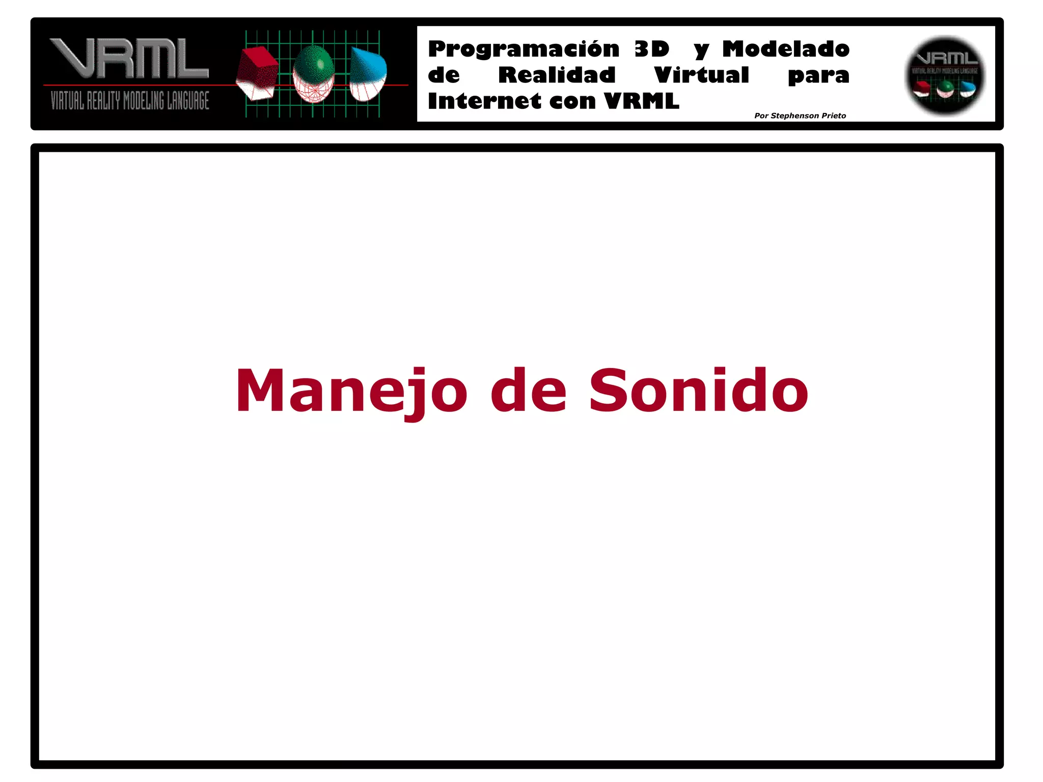 Programación 3D y Modelado de Realidad Virtual para Internet con VRML 2.0