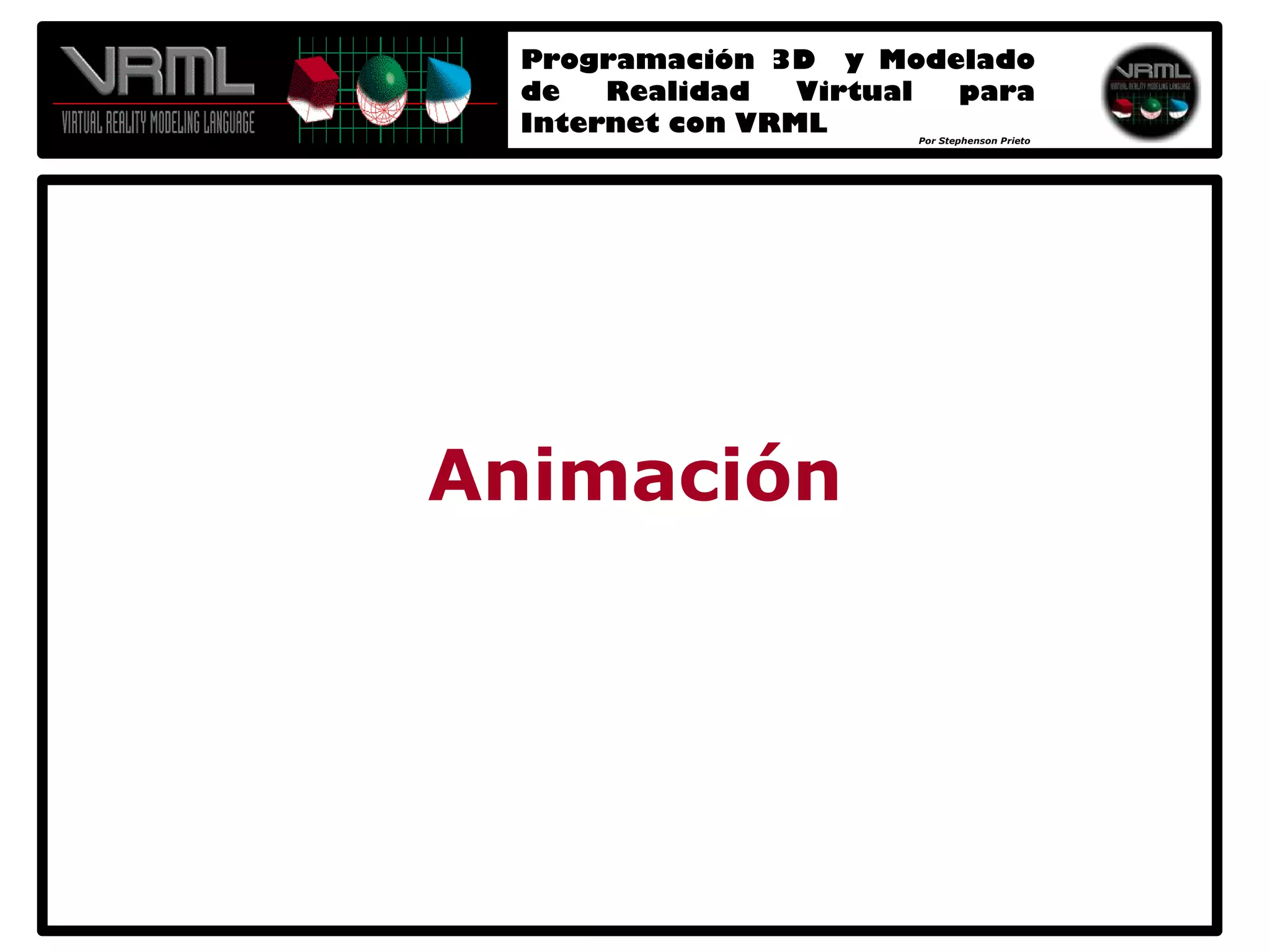 Programación 3D y Modelado de Realidad Virtual para Internet con VRML 2.0