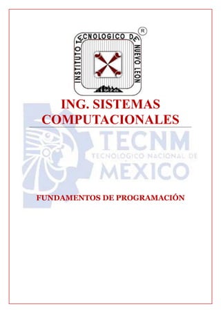 ING. SISTEMAS
COMPUTACIONALES
FUNDAMENTOS DE PROGRAMACIÓN
 