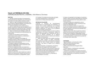 Tema 8.- LA IIª REPÚBLICA (1931-1936):
TEMPORALIZACIÓN PREVISTA: 3 SEMANAS- 14 de febrero a 7 de marzo
OBJETIVOS
1. Describir el proceso que lleva a la proclamación e
institucionalización de la República y las consecuencias
que implica en el orden político, económico y social
2. Explicar con rigor los problemas estructurales a los
que se enfrenta la Segunda República y los proyectos de
reforma que emprende en el primer bienio.
3. Analizar el significado de los cambios políticos,
sociales y económicos introducidos por el gobierno de la
derecha surgido de las elecciones de 1933, y comentar y
explicar la dinámica conflictiva del período hasta 1936.
4. Indicar la fundamentación ideológica y política del
Frente Popular, los motivos de su triunfo electoral y sus
consecuencias.
5. Analizar los antecedentes y factores que han
conformado los hechos históricos, y comprender la
multicausalidad en los mismos.
6. Emplear con propiedad la terminología y el
vocabulario histórico y aplicar las técnicas elementales
de comentario de texto y de interpretación de mapas,
gráficos y otras fuentes históricas.
7. Considerar el papel de los desequilibrios y de las
profundas desigualdades sociales y económicas como
fuentes de conflictividad social.
8. Valorar los problemas sociales de la España de la
época como resultado de procesos históricos anteriores
de honda raigambre en las estructuras profundas de la
España contemporánea
9. Ejercer un juicio crítico sobre el papel de la violencia
política y las intervenciones militares y de fuerza en la
resolución de los problemas y desigualdades sociales
10. Considerar los problemas estructurales de España
en la Edad Contemporánea y su permanencia y
proyección en el tiempo hasta nuestros días.
CRITERIOS DE EVALUACIÓN
1.Describe la secuencia de acontecimientos
fundamentales en la proclamación de la República y la
reacción de los sectores significativos de la sociedad
española, y analiza y explica con soltura los rasgos del
programa republicano en relación con los problemas
sociales de la España contemporánea.
2. Reconoce los problemas básicos y las fuerzas políticas
fundamentales del proceso constituyente, explica los
aspectos más destacados de la Constitución de 1931 y
analiza las reformas abordadas por el gobierno
republicano del primer bienio en materia social y política,
explicando sus consecuencias
3. Explica los puntos básicos de la política económica,
social y militar durante el bienio conservador,
relacionándola con el origen y desarrollo de la revolución
de octubre de 1934, y analiza cuadros de resultados
electorales y los pone en relación con la dinámica
sociopolítica
4.Describe la formación, la composición y los aspectos
fundamentales del programa del Frente Popular,
señalando las causas de su triunfo electoral en febrero de
1936, y explica los factores que favorecen la sublevación
militar de julio de 1936 contra la legalidad republicana.
5.Analiza los antecedentes y factores que han
conformado los hechos históricos, y comprender la
multicausalidad en los mismos.
6.Emplea con propiedad la terminología y el vocabulario
histórico y aplicar las técnicas elementales de comentario
de texto y de interpretación de mapas, gráficos y otras
fuentes históricas.
7.Considera el papel de los desequilibrios y de las
profundas desigualdades sociales y económicas como
fuentes de conflictividad social.
8.Valora los problemas sociales de la España de la
época como resultado de procesos históricos anteriores
de honda raigambre en las estructuras profundas de la
España contemporánea
9.Maneja el juicio crítico sobre el papel de la violencia
política y las intervenciones militares y de fuerza en la
resolución de los problemas y desigualdades sociales
10. Considera los problemas estructurales de España en
la Edad Contemporánea y su permanencia y proyección
en el tiempo hasta nuestros días.
CONTENIDOS
-Segunda República. La Constitución de 1931.
-Política de reformas del primer bienio
Reacciones antidemocráticas.
-Política contrarreformista del segundo bienio.
Reacciones
-El Frente Popular y la radicalización y polarización
política. El camino hacia la guerra.
-Localización en el tiempo y en el espacio de procesos,
estructura y acontecimientos relevantes de la historia de
España, identificando sus componentes económicos,
sociales y políticos
 