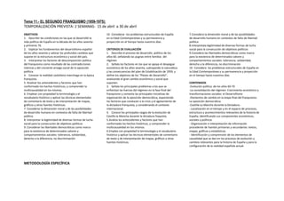 Tema 11.- EL SEGUNDO FRANQUISMO (1959-1975):
TEMPORALIZACIÓN PREVISTA: 2 SEMANAS- 15 de abril a 30 de abril
OBJETIVOS
1. Describir las condiciones en las que se desarrolló la
vida política de España en la década de los años sesenta
y primeros 70.
2. Explicar los fundamentos del desarrollismo español
de los años sesenta y valorar los profundos cambios que
supone en la estructura económica y social del país.
3. Interpretar los factores de descomposición política
del franquismo como resultado de las contradicciones
internas y del creciente arraigo social de la oposición
política.
4. Conocer la realidad castellano-manchega en la época
franquista.
5. Analizar los antecedentes y factores que han
conformado los hechos históricos, y comprender la
multicausalidad en los mismos.
6. Emplear con propiedad la terminología y el
vocabulario histórico y aplicar las técnicas elementales
de comentario de texto y de interpretación de mapas,
gráficos y otras fuentes históricas.
7. Considerar la dimensión moral y de las posibilidades
de desarrollo humano en contextos de falta de libertad
política
8. Interpretar la legitimidad de diversas formas de lucha
social para la consecución de objetivos políticos
9. Considerar las libertades democráticas como marco
para la existencia de determinados valores y
comportamientos sociales: tolerancia, solidaridad,
derecho a la diferencia, no discriminación
10. Considerar los problemas estructurales de España
en la Edad Contemporánea y su permanencia y
proyección en el tiempo hasta nuestros días.
CRITERIOS DE EVALUACIÓN
1. Describe el proceso de desarrollo político de los
años 60, señalando las pugnas entre familias del
régimen
2. Señala los factores en los que se apoya el despegue
económico de los años sesenta, subrayando la naturaleza
y las consecuencias del plan de Estabilización de 1959, y
define los objetivos de los “Planes de Desarrollo”,
analizando el gran cambio económico y social que
suponen.
3. Señala los principales problemas a los que se
enfrentan las fuerzas del régimen en la fase final del
franquismo y comenta las principales iniciativas de
organización de la oposición democrática, exponiendo
los factores que conducen a la crisis y el agotamiento de
la dictadura franquista, y considerando el contexto
internacional.
4. Conoce los principales rasgos de la evolución de
Castilla la Mancha durante la dictadura fraquista.
5.Analiza los antecedentes y factores que han
conformado los hechos históricos, y comprender la
multicausalidad en los mismos.
6.Emplea con propiedad la terminología y el vocabulario
histórico y aplicar las técnicas elementales de comentario
de texto y de interpretación de mapas, gráficos y otras
fuentes históricas.
7.Considera la dimensión moral y de las posibilidades
de desarrollo humano en contextos de falta de libertad
política
8.Interpretala legitimidad de diversas formas de lucha
social para la consecución de objetivos políticos
9.Considera las libertades democráticas como marco
para la existencia de determinados valores y
comportamientos sociales: tolerancia, solidaridad,
derecho a la diferencia, no discriminación
10. Considera los problemas estructurales de España en
la Edad Contemporánea y su permanencia y proyección
en el tiempo hasta nuestros días.
CONTENIDOS
-Evolución política de los años 60-70
-La consolidación del régimen. Crecimiento económico y
transformaciones sociales: el Desarrollismo
-Elementos de cambio en la etapa final del franquismo.
La oposición democrática.
-Castilla-La Mancha durante la Dictadura.-
.-Localización en el tiempo y en el espacio de procesos,
estructura y acontecimientos relevantes de la historia de
España, identificando sus componentes económicos,
sociales y políticos
- Organización e interpretación de información
procedente de fuentes primarias y secundarias: textos,
mapas, gráficos y estadísticas.
- Identificación y comprensión de los elementos de
causalidad que se dan en los procesos de evolución y
cambios relevantes para la historia de España y para la
configuración de la realidad española actual.
METODOLOGÍA ESPECÍFICA
 