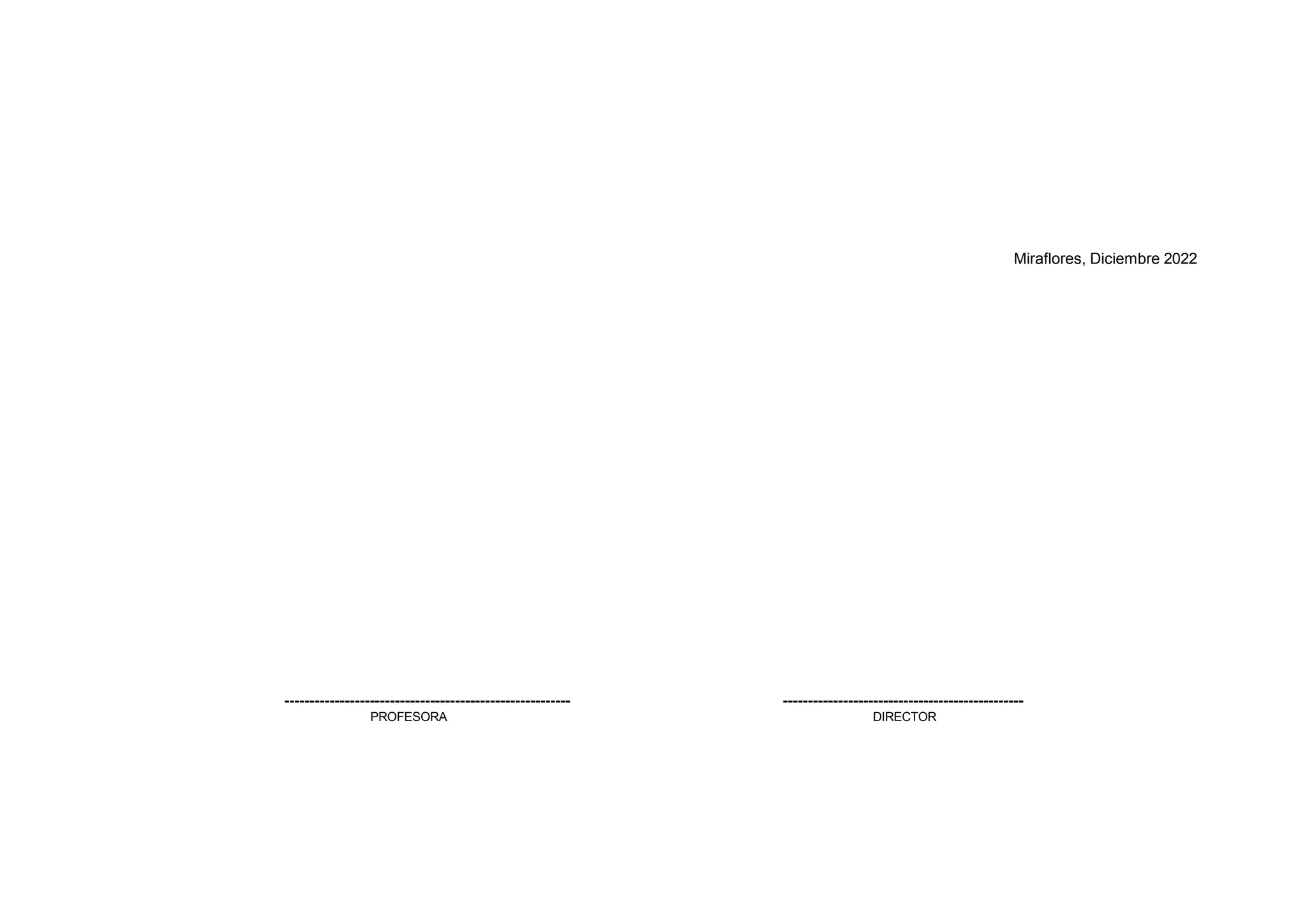 Miraflores, Diciembre 2022
--------------------------------------------------------- ------------------------------------------------
PROFESORA DIRECTOR
 