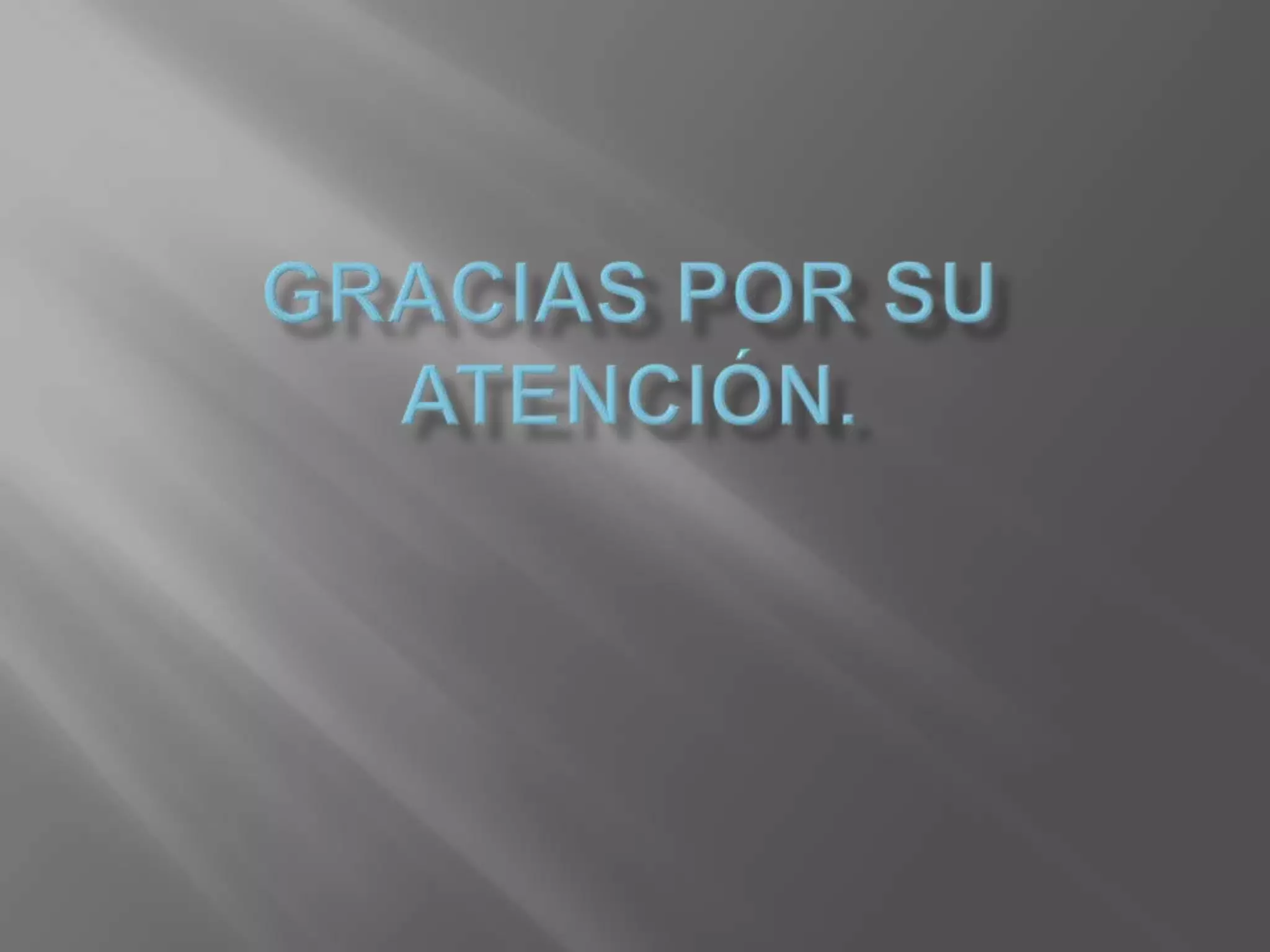 Gracias por su Atención.