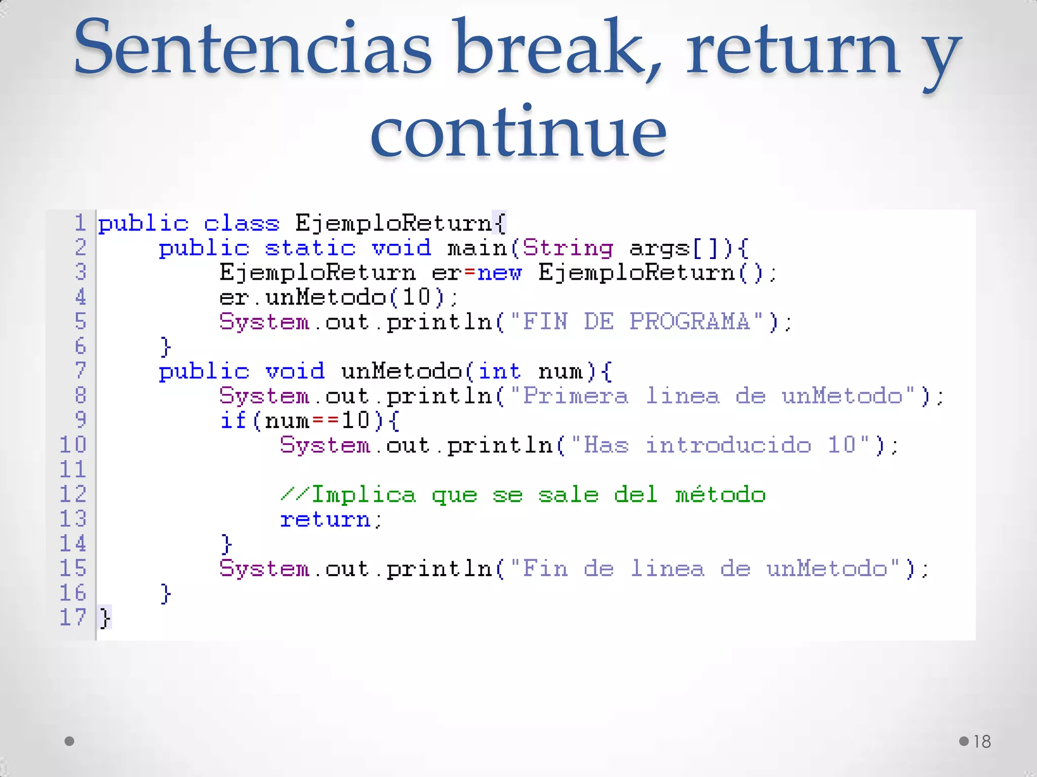 Sentencias break, return y
        continue




                             18
 