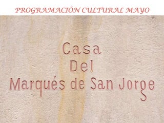 PROGRAMACIÓN CULTURAL MAYO
 