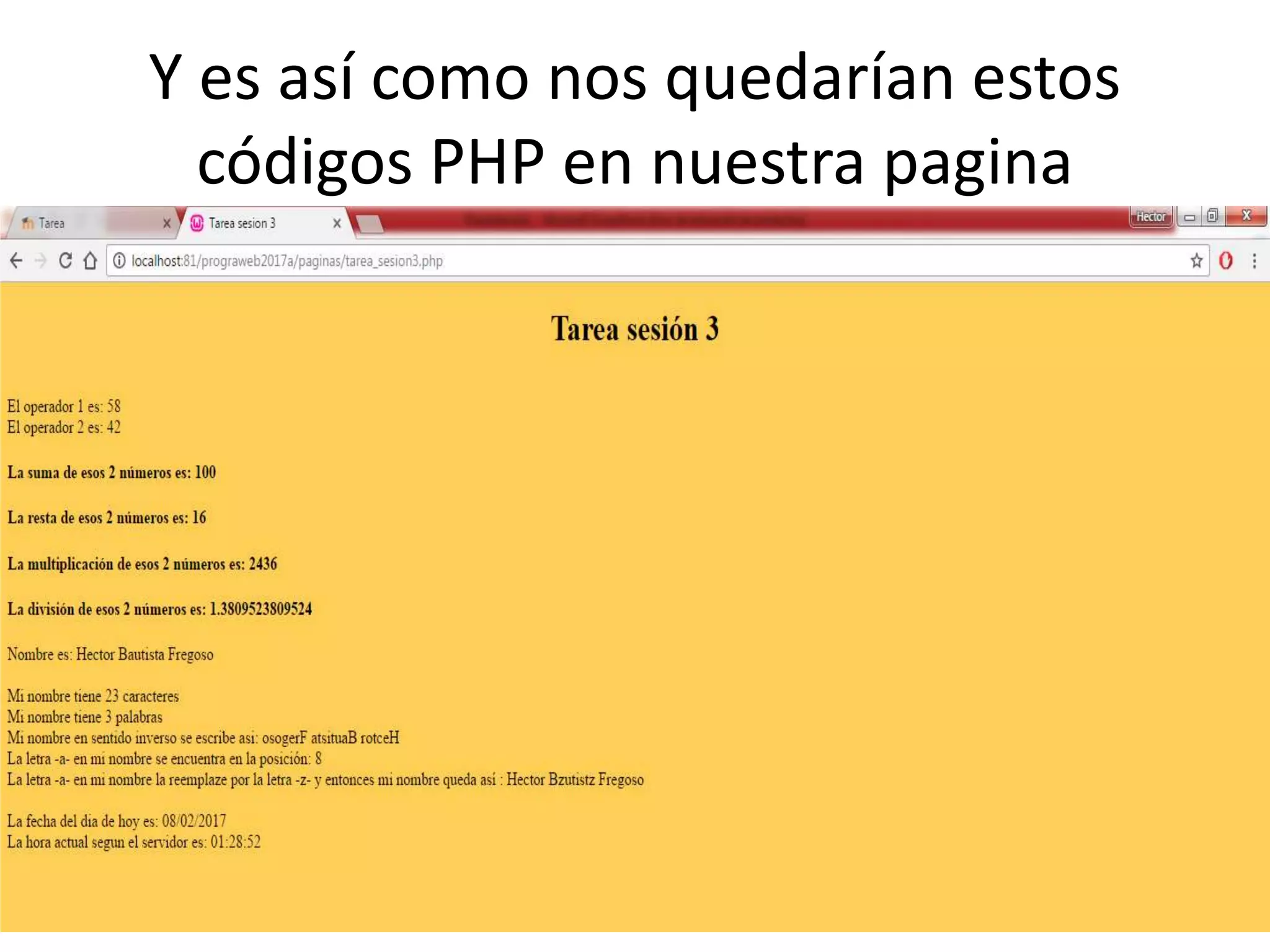 Y es así como nos quedarían estos
códigos PHP en nuestra pagina
 