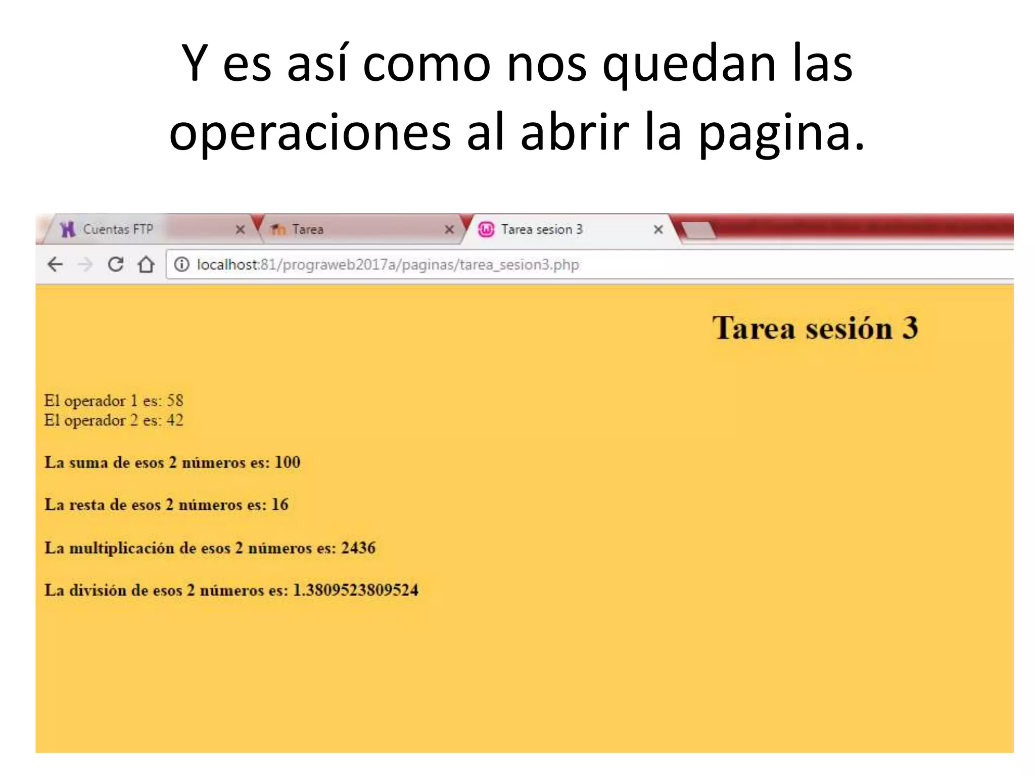 Y es así como nos quedan las
operaciones al abrir la pagina.
 