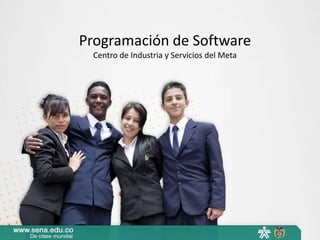 Programación de Software
Centro de Industria y Servicios del Meta
 