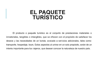 EL PAQUETE
TURÍSTICO
 