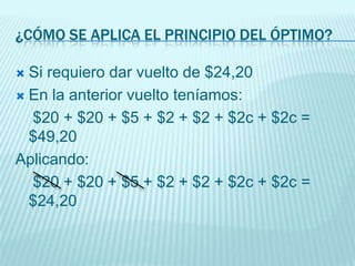 Si le llego a dar 492 monedas de 10 centavos, no se toma nunca mas mi colectivoSi se tienen los siguientes tipos de monedas y billetes:Monedas de 1, 5, 10, 25 y 50 centavos y de 1 peso