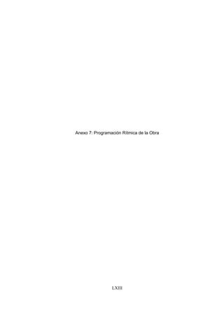 LXIII
Anexo 7: Programación Rítmica de la Obra
 