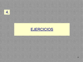 4.



     EJERCICIOS




                  28
 