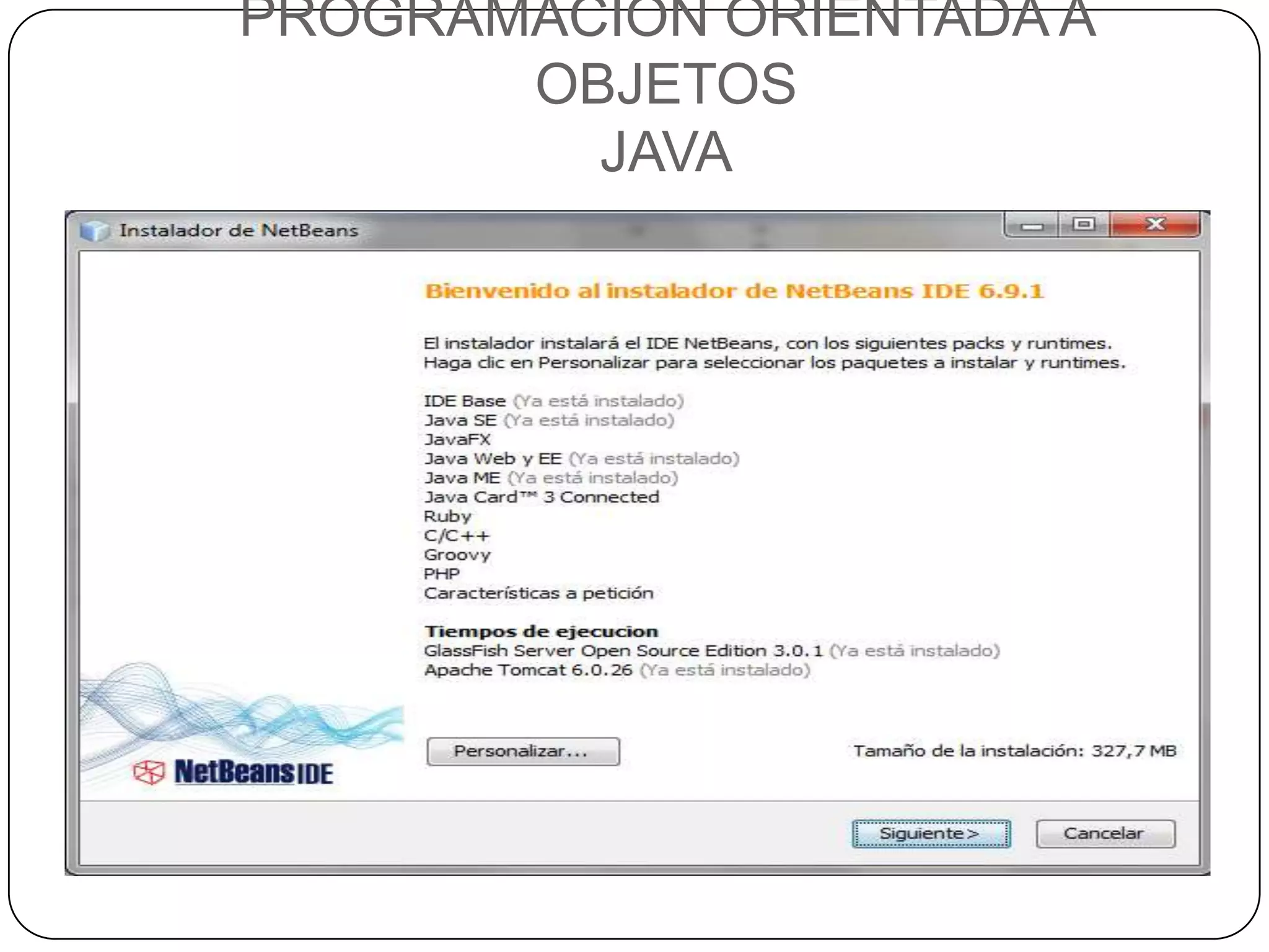PROGRAMACIÓN ORIENTADA A
       OBJETOS
         JAVA
 