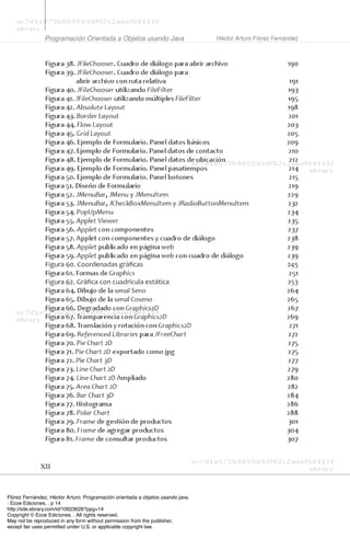 Flórez Fernández, Héctor Arturo. Programación orientada a objetos usando java.
: Ecoe Ediciones, . p 14
http://site.ebrary.com/id/10623628?ppg=14
Copyright © Ecoe Ediciones. . All rights reserved.
May not be reproduced in any form without permission from the publisher,
except fair uses permitted under U.S. or applicable copyright law.
 